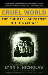 Title: Cruel World: The Children of Europe in the Nazi Web, Author: Lynn H. Nicholas