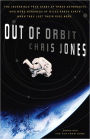 Out of Orbit: The Incredible True Story of Three Astronauts Who Were Hundreds of Miles Above E arth When They Lost Their Ride Home