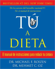 Title: Tú, a dieta: El manual de instrucciones para reducir tu cintura, Author: Michael F. Roizen