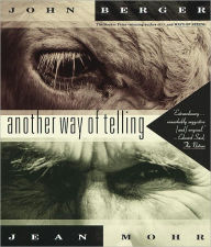 Title: Another Way of Telling, Author: John Berger
