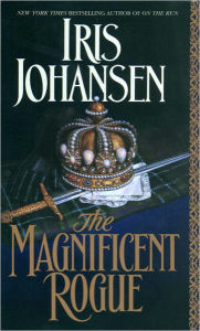 Title: The Magnificent Rogue: A Novel, Author: Iris Johansen
