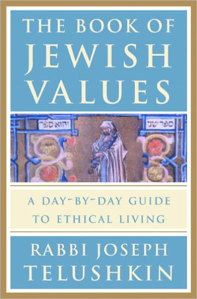 The Book of Jewish Values: A Day-by-Day Guide to Ethical Living