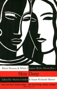 Title: Skin Deep: Black Women & White Women Write About Race, Author: Marita Golden