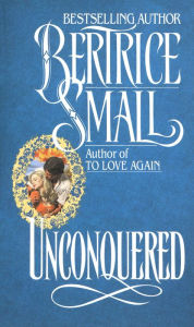 Title: Unconquered: A Novel, Author: Bertrice Small