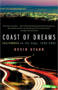 Title: Coast of Dreams: California on the Edge, 1990-2003, Author: Kevin Starr