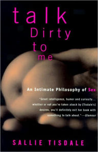 Title: Talk Dirty to Me, Author: Sallie Tisdale