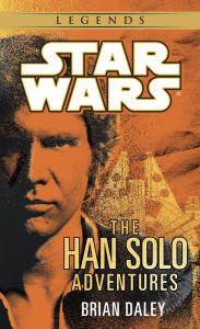 Title: Star Wars The Han Solo Adventures, Author: Brian Daley