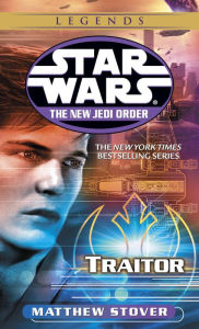 Title: Star Wars The New Jedi Order #13: Traitor, Author: Matthew Stover
