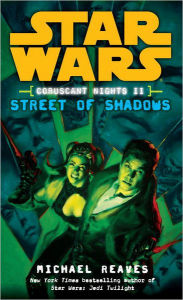 Title: Star Wars Coruscant Nights #2: Street of Shadows, Author: Michael Reaves