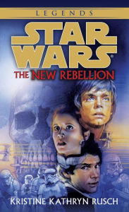 Title: Star Wars The New Rebellion, Author: Kristine Kathryn Rusch