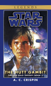 Title: Star Wars The Han Solo Trilogy #2: The Hutt Gambit, Author: A. C. Crispin