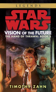 Title: Star Wars The Hand of Thrawn #2: Vision of the Future, Author: Timothy Zahn