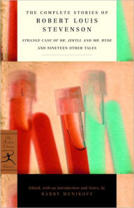 Title: The Complete Stories of Robert Louis Stevenson: Strange Case of Dr. Jekyll and Mr. Hyde and Nineteen Other Tales, Author: Robert Louis Stevenson
