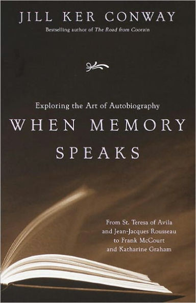 When Memory Speaks: Exploring the Art of Autobiography