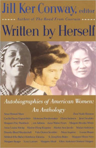 Title: Written by Herself: Autobiographies of American Women: An Anthology, Author: Jill Ker Conway