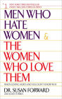 Men Who Hate Women and the Women Who Love Them: When Loving Hurts And You Don't Know Why