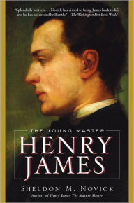 Title: Henry James: The Young Master, Author: Sheldon M. Novick
