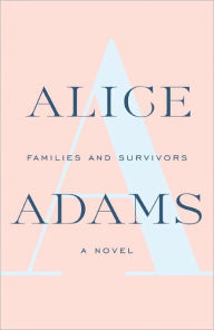 Title: Families And Survivors, Author: Alice Adams