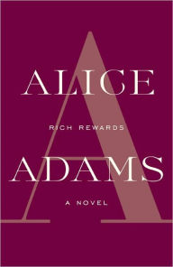 Title: Rich Rewards: A Novel, Author: Alice Adams
