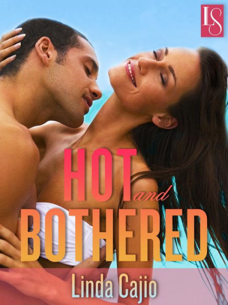 Hot and Bothered: A Loveswept Classic Romance