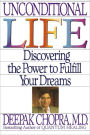 Unconditional Life: Discovering the Power to Fulfill Your Dreams