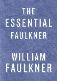 Title: The Essential Faulkner, Author: William Faulkner