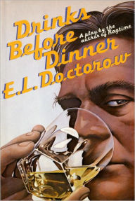 Title: Drinks Before Dinner, Author: E. L. Doctorow