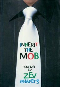 Title: Inherit the Mob, Author: Ze'ev Chafets