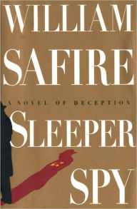 Title: Sleeper Spy: A Novel, Author: William Safire