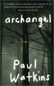 Title: Archangel: A Novel, Author: Paul Watkins