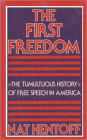 The First Freedom: The Tumultuous History of Free Speech in America