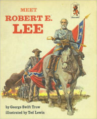 Title: Meet Robert E Lee, Author: George W.S. Trow