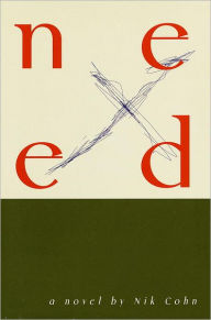 Title: Need: A novel, Author: Nik Cohn