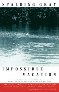 Title: Impossible Vacation, Author: Spalding Gray