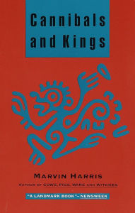 Title: Cannibals and Kings: Origins of Cultures, Author: Marvin Harris