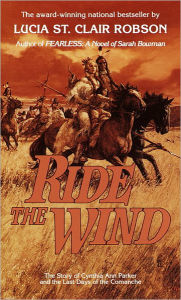 Title: Ride the Wind: A Novel, Author: Lucia St. Clair Robson