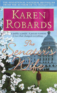 Title: The Senator's Wife: A Novel, Author: Karen Robards
