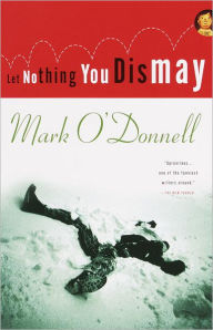 Title: Let Nothing You Dismay, Author: Mark O'Donnell