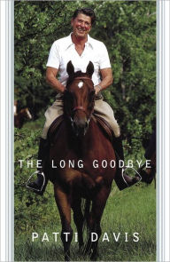 Title: The Long Goodbye: A Memoir, Author: Patti Davis