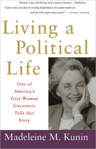 Title: Living a Political Life, Author: Madeleine May Kunin