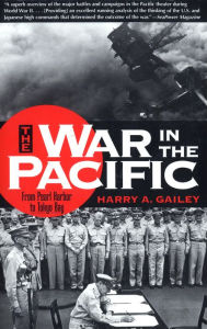 Title: War in the Pacific: From Pearl Harbor to Tokyo Bay, Author: Harry Gailey