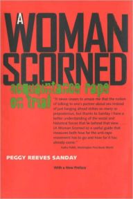 Title: A Woman Scorned, Author: Peggy Sanday