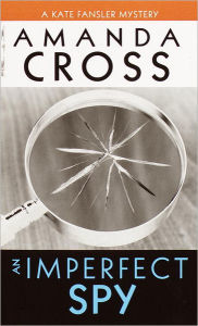 Title: An Imperfect Spy (Kate Fansler Series #11), Author: Amanda Cross