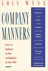 Title: Company Manners: How to Behave in the Workplace in the 90s, Author: Lois Wyse