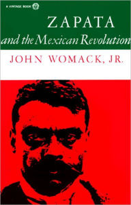 Title: Zapata and the Mexican Revolution, Author: John Womack