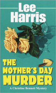 Title: The Mother's Day Murder (Christine Bennett Series #12), Author: Lee Harris