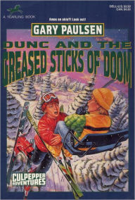 Title: Dunc and the Greased Sticks of Doom (Culpepper Adventures Series #21), Author: Gary Paulsen