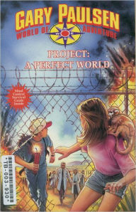 Title: Project: A Perfect World (World of Adventure Series), Author: Gary Paulsen