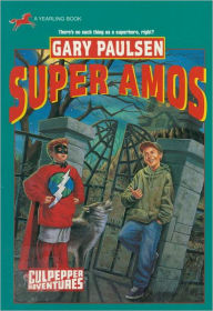 Title: Super Amos (Culpepper Adventures Series #30), Author: Gary Paulsen