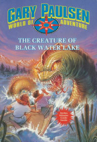 Title: The Creature of Black Water Lake (World of Adventure Series), Author: Gary Paulsen